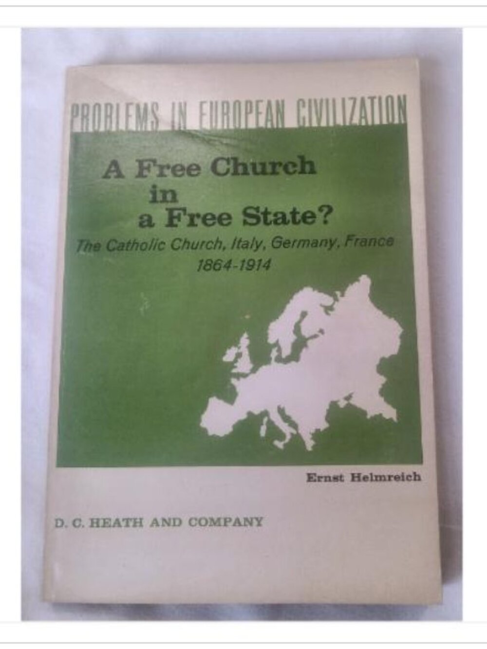 A Free Church in a Free State? The Catholic Church, Italy, Germany, France 1864
